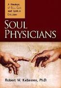 Soul Physicians: A Theology of Soul Care and Spiritual Direction