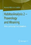 HabitusAnalysis 2 ¿ Praxeology and Meaning