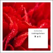 Die Kleine Reihe Bd. 58: Lieblingsfarben - Rot