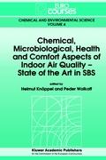 Chemical, Microbiological, Health and Comfort Aspects of Indoor Air Quality - State of the Art in SBS