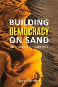 Building Democracy on Sand