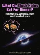 What Do Black Holes Eat for Dinner?