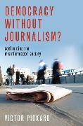 Democracy without Journalism?