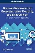 Business Reinvention for Ecosystem Value, Flexibility, and Empowerment