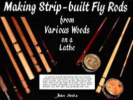 Making Strip-Built Fly Rods from Various Woods on a Lathe