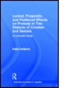 Lexical, Pragmatic, and Positional Effects on Prosody in Two Dialects of Croatian and Serbian
