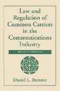 Law and Regulation of Common Carriers in the Communications Industry