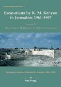 Excavations by K. M. Kenyon in Jerusalem 1961-1967: Volume V - Discoveries in Hellenistic to Ottoman Jerusalem Centenary Volume - Kathleen M. Kenyon 1