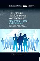 The Economic Relations Between Asia and Europe: Organisation, Trade and Investment