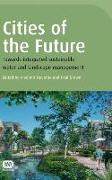 Cities of the Future: Towards Integrated Sustainable Water and Landscape Management
