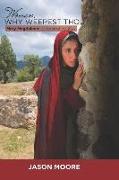 Woman Why Weepest Thou?: Mary Magdalene: Liberated By Love