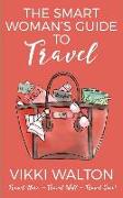 The Smart Woman's Guide to Travel