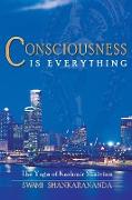 Consciousness is Everything