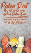 Paleo Diet - The Science and Art of Paleo Diet