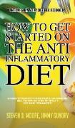 Anti Inflammatory Diet for Beginners - How to Get Started on the Anti Inflammatory Diet