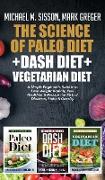 The Science of Paleo Diet + Dash Diet + Vegetarian Diet