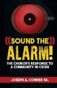 Sound the Alarm: The Church's Response to a Community in Crisis