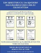 Schulbegleitende Aufgabenblätter für Vorschulkinder (Ein Arbeitsbuch, um Kindern das Erlernen der Uhr zu erleichtern): 50 Arbeitsblätter. Der Preis di