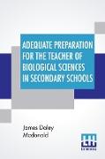 Adequate Preparation For The Teacher Of Biological Sciences In Secondary Schools