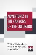 Adventures In The Canyons Of The Colorado