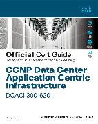 CCNP Data Center Application Centric Infrastructure 300-620 Dcaci Official Cert Guide