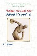 Things You Can't Say About Sports