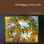 Old Hippies Never Die