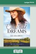 Cotton Field Dreams (16pt Large Print Edition)