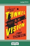 Tunnel Vision (16pt Large Print Edition)