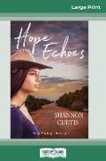 Hope Echoes (16pt Large Print Edition)