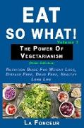 Eat So What! The Power of Vegetarianism Volume 2 (Black and white print))