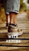 Walk around