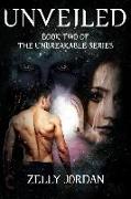 Unveiled: Book Two of The Unbreakable Series