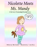 Nicolette Meets Ms. Mandy: A Sensory Processing Disorder story