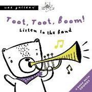 Toot, Toot, Boom! Listen to the Band