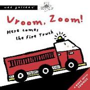 Vroom, Zoom! Here Comes the Fire Truck: A Book with Sounds