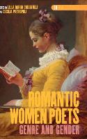Romantic Women Poets: Genre and Gender