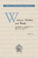 Woman, Mother and Bride: An Exegetical Investigation Into the 'ecclesial' Notions of the Apocalypse