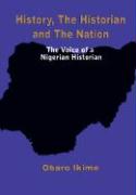 History, the Historian and the Nation. the Voice of a Nigerian Historian