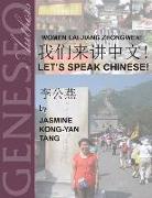 Women Lai Jiang Zhongwen! &#25105,&#20204,&#26469,&#35762,&#20013,&#25991,&#65281, Let's Speak Chinese!