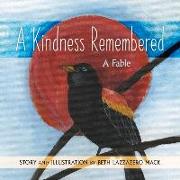 A Kindness Remembered: A Fable