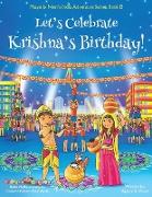 Let's Celebrate Krishna's Birthday! (Maya & Neel's India Adventure Series, Book 12)