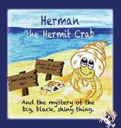 Herman the Hermit Crab: and the mystery of the big, black, shiny thing