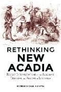 Rethinking New Acadia: Recent Interpretations on the Acadians' Dispersal and Arrival in Louisiana
