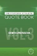 The Praying Athlete Quote Book Vol. 3 Growth and Preparation for the Future