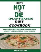 HOW NOT TO DIE (PLANT BASED) DIET COOKBOOK