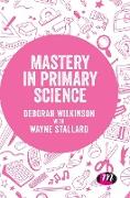 Mastery in Primary Science