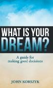 What Is Your Dream?