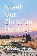 Israel: Our Christian Heritage: Israel Our Christian Destiny