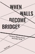 When Walls Become Bridges